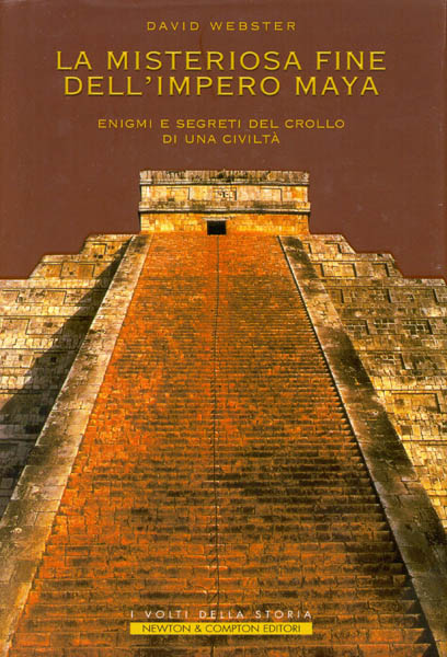 David Webster: "La misteriosa fine dell'impero Maya"