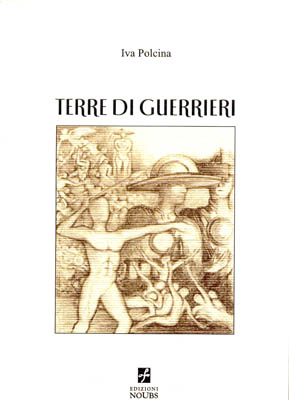 Iva Polcina: " Terre di guerrieri"