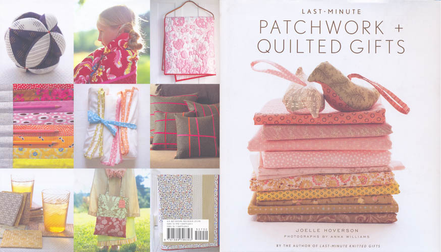 Joelle Hoverson: "Last-minute Patchwork and Quilted Gifts"